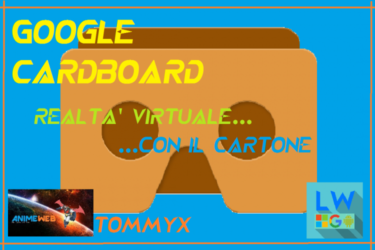 Google Cardboard: realtà virtuale...con il cartone